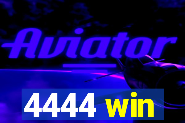 4444 win